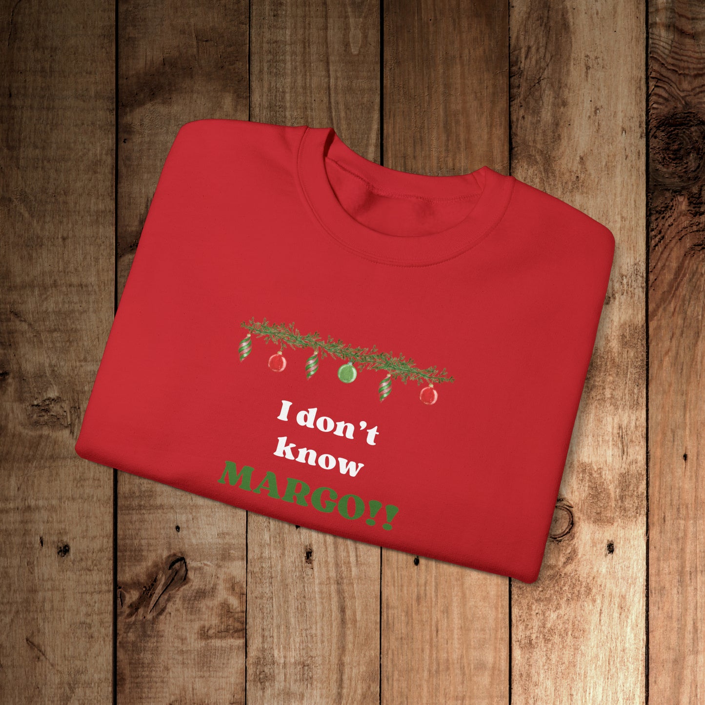 I don't know Margo! Unisex Heavy Blend™ Crewneck Sweatshirt