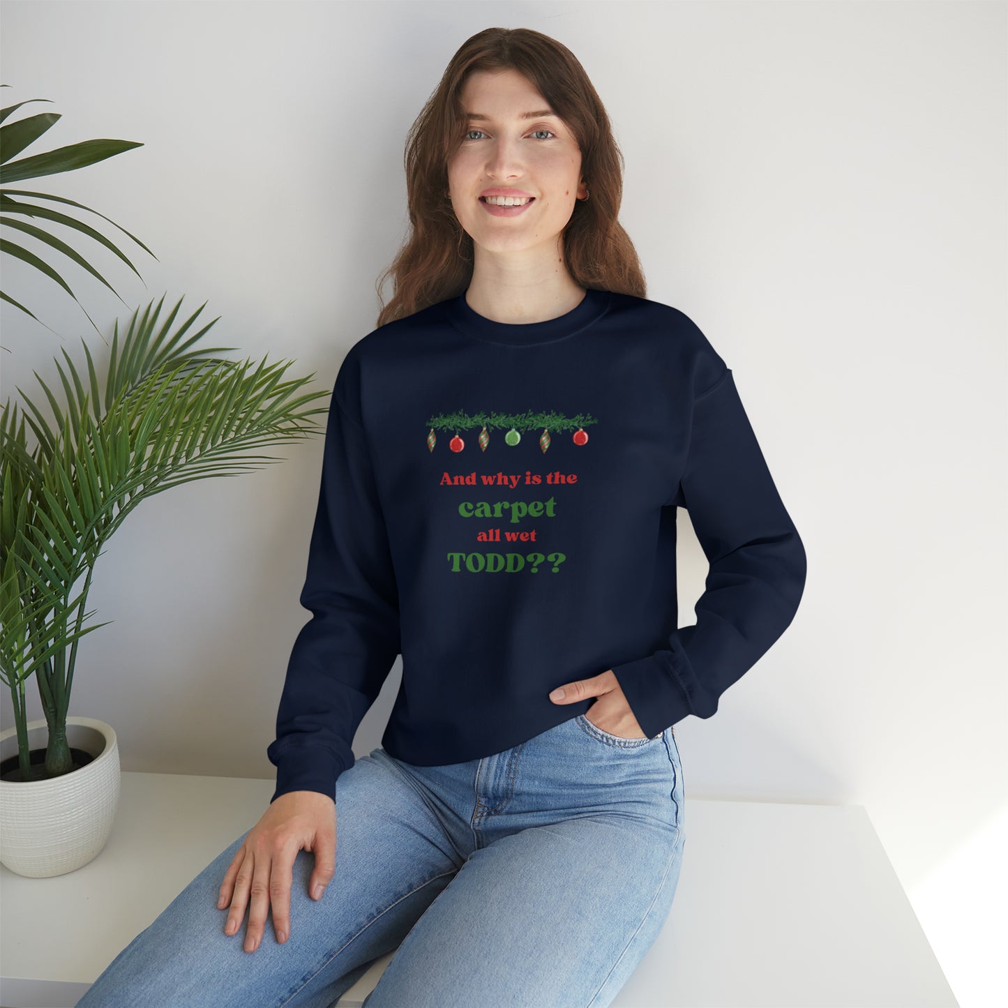 Why is the carpet wet Todd? Unisex Heavy Blend™ Crewneck Sweatshirt