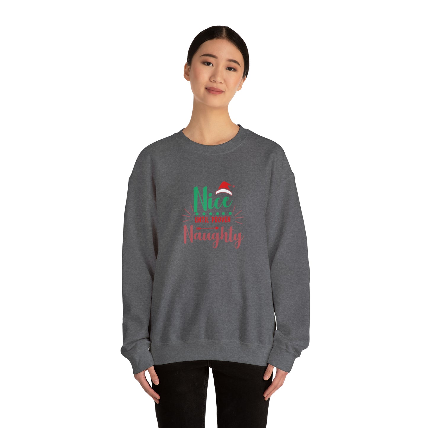 Nice until proven naughty Unisex Heavy Blend™ Crewneck Sweatshirt