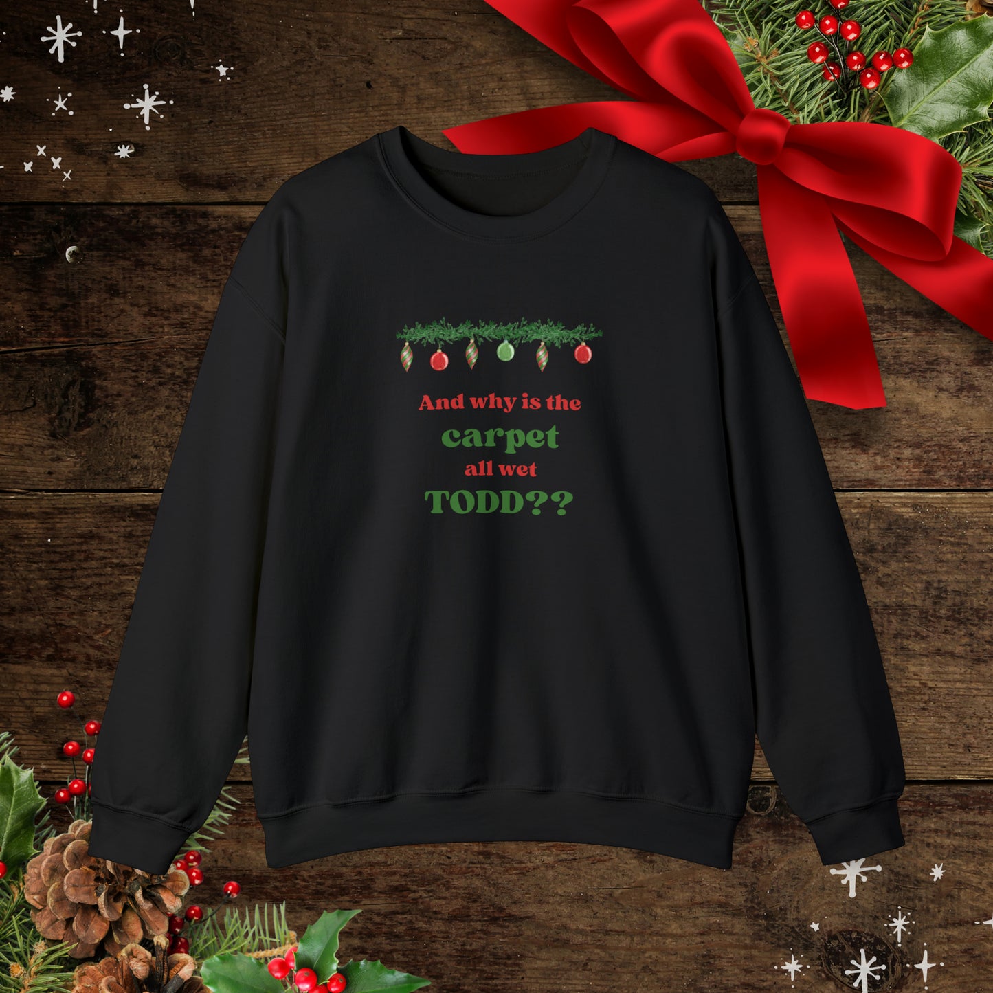 Why is the carpet wet Todd? Unisex Heavy Blend™ Crewneck Sweatshirt