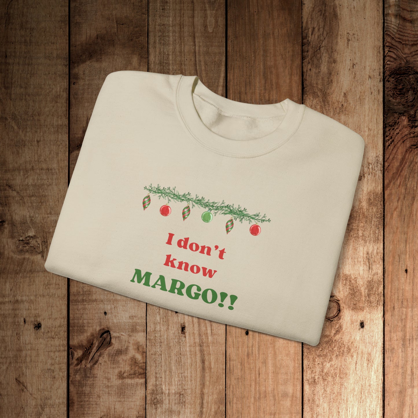 I don't know Margo! Unisex Heavy Blend™ Crewneck Sweatshirt